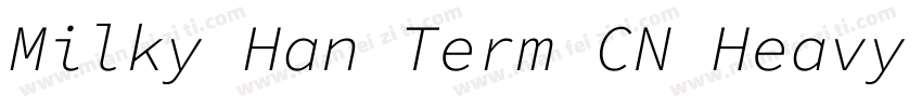 Milky Han Term CN Heavy ltalic字体转换